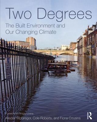 Two Degrees The Built Environment And Our Changing Climate Paperback Alisdair Mcgregor Cole Roberts Fiona Cousins