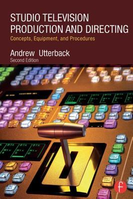 Studio Television Production And Directing Concepts Equipment And Procedures Paperback Andrew Utterback