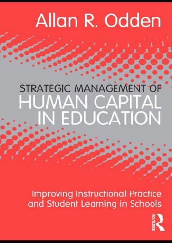 Strategic Management Of Human Capital In Education Improving Instructional Practice And Student Learning In Schools Hardcover Allan Odden