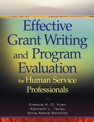 Effective Grant Writing And Program Evaluation For Human Service Professionals Paperback Francis Ko Yuen Kenneth L Terao Anna Marie Schmidt