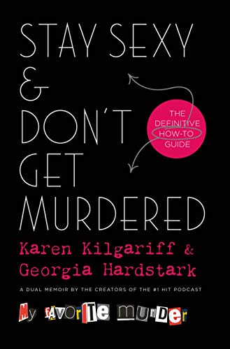 Stay Sexy Dont Get Murdered The Definitive Howto Guide Original Retail Karen Kilgariff