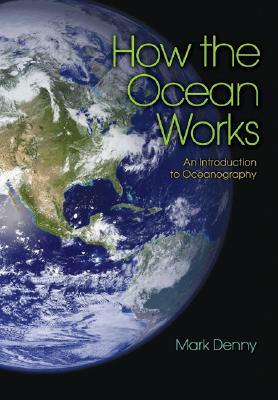 How The Ocean Works An Introduction To Oceanography Paperback Mark W Denny