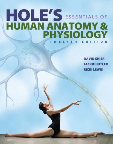 Holes Essentials Of Human Anatomy Physiology Twelfth Edition David N Shier