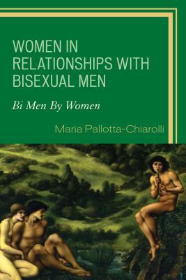 Women In Relationships With Bisexual Men Bi Men By Women Hardcover Maria Pallottachiarolli