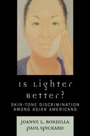 Is Lighter Better Skintone Discrimination Among Asian Americans Paperback Joanne Rondilla Lilynda Agvateesiri