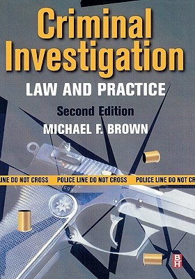 Criminal Investigation Law And Practice Paperback Michael F Brown