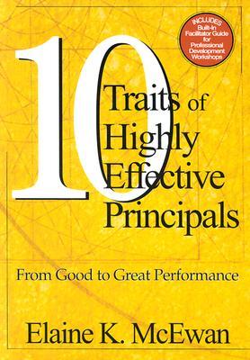 10 Traits Of Highly Effective Principals From Good To Great Performance Paperback Elaine K Mcewan