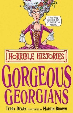 The Gorgeous Georgians Paperback Terry Deary Martin Brown