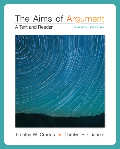 The Aims Of Argument A Text And Reader 8th Edition Timothy W Crusius