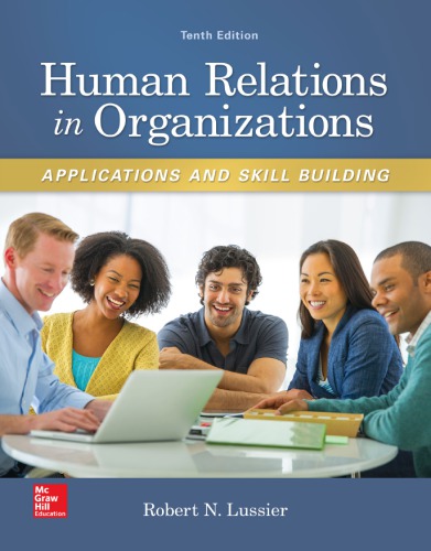 Human Relations In Organizations Applications And Skill Building 10th Lussier