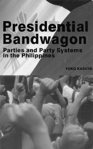 Presidential Bandwagon Parties And Party Systems In The Philippines Repr Kasuya