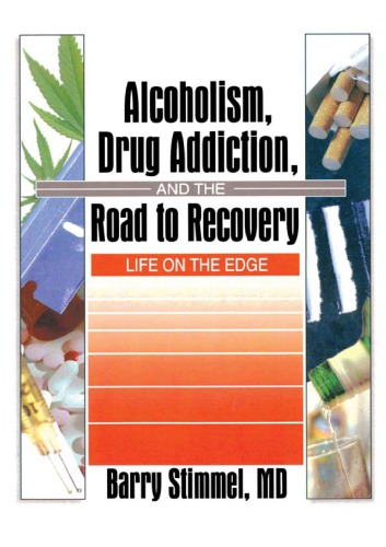 Alcoholism Drug Addiction And The Road To Recovery Life On The Edge Hardcover Barry Stimmel