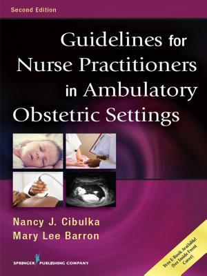 Guidelines For Nurse Practitioners In Ambulatory Obstetric Settings 2nd Nancy J Cibulka Mary Lee Barron