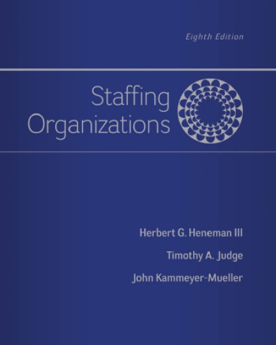 Staffing Organizations Eighth Edition Kammeyermueller John Heneman