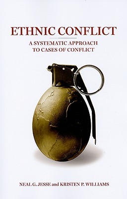 Ethnic Conflict A Systematic Approach To Cases Of Conflict Paperback Neal G Jesse Kristen P Williams