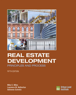 Real Estate Development Principles And Process Fifth Edition Mike E Miles Laurence M Netherton Adrienne Schmitz
