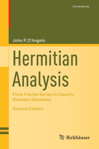 Hermitian Analysis From Fourier Series To Cauchyriemann Geometry 2nd Edition John P Dangelo