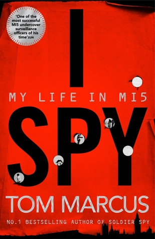 I Spy My Life In Mi5 Tom Marcus