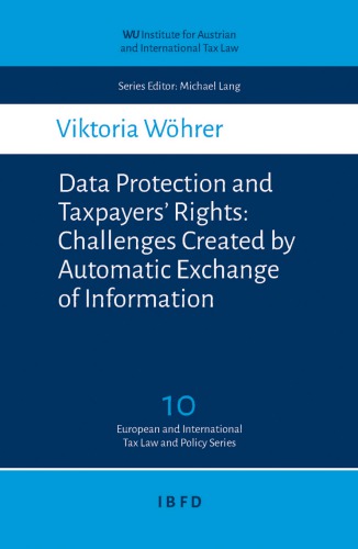 Data Protection And Taxpayers Rights Challenges Created By Automatic Exchange Of Information Viktoria Wohrer