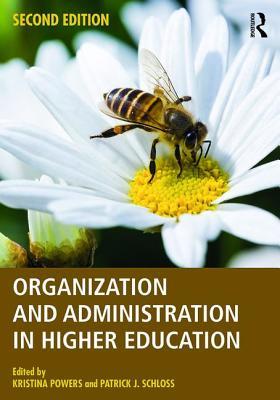 Organization And Administration In Higher Education Paperback Kristina M Cragg Patrick J Schloss