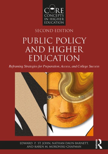 Public Policy And Higher Education Reframing Strategies For Preparation Access And College Success Hardcover Edward P St John Nathan Daunbarnett Karen M Moronskichapman