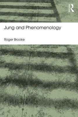 Jung And Phenomenology Classic Edition Paperback Roger Brooke