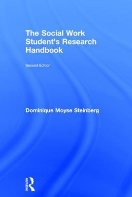The Social Work Students Research Handbook Hardcover Dominique Moyse Steinberg