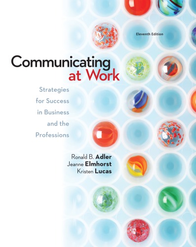 Communicating At Work Strategies For Success In Business And The Professions 11th Ed Adler