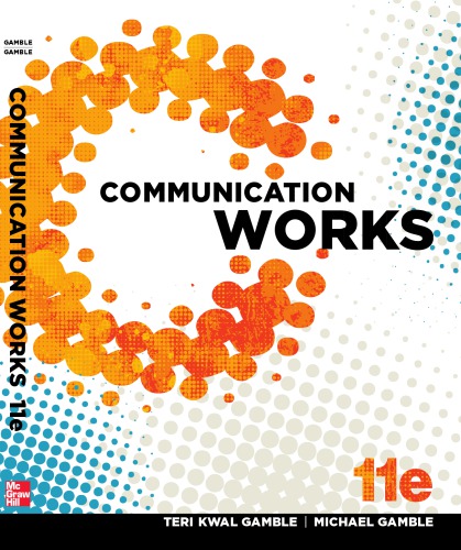 Communication Works 11th Ed Gamble Michael Gamble Teri Kwal