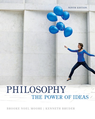 Philosophy The Power Of Ideas Ninth Edition Brooke Noel Moore