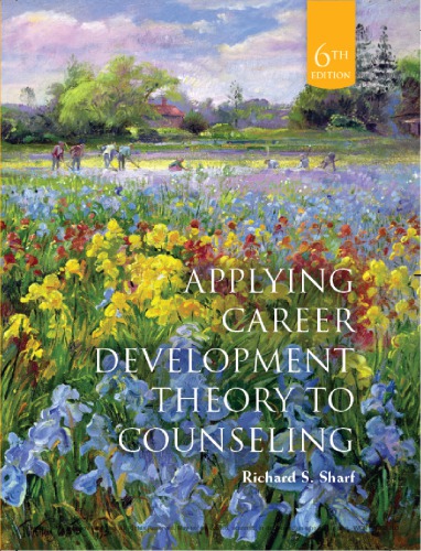 Applying Career Development Theory To Counseling 6th Richard S Sharf