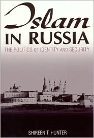 Islam In Russia The Politics Of Identity And Security Hardcover Shireen T Hunter Jeffrey L Thomas