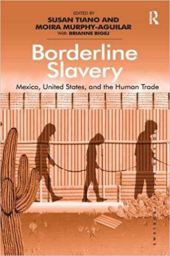 Borderline Slavery Solving Social Problems Moira Murphyaguilar