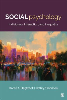 Social Psychology Individuals Interaction And Inequality Paperback Karen A Hegtvedt Cathryn J Johnson