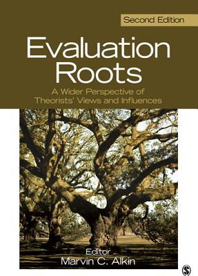 Evaluation Roots A Wider Perspective Of Theorists Views And Influences Paperback Marvin C Alkin