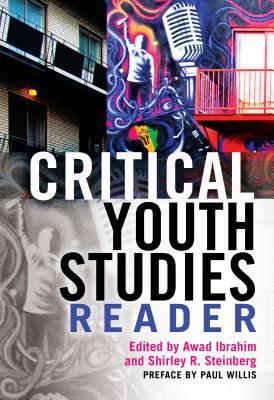 Critical Youth Studies Reader Preface By Paul Willis Hardcover Awad Ibrahim Shirley R Steinberg