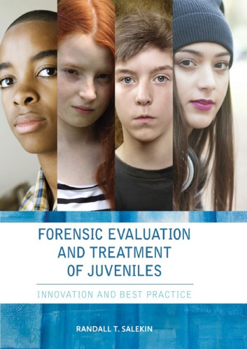 Forensic Evaluation And Treatment Of Juveniles Innovation And Best Practices Hardcover Randall T Salekin