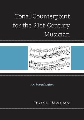 Tonal Counterpoint For The 21stcentury Musician An Introduction Hardcover Teresa Davidian