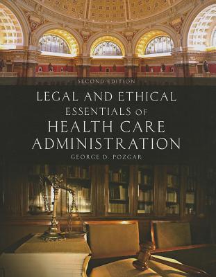 Legal And Ethical Essentials Of Health Care Administration Paperback George D Pozgar