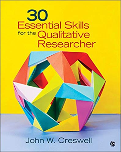30 Essential Skills For The Qualitative Researcher John W Creswell
