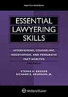 Essential Lawyering Skills Interviewing Counseling Negotiation And Persuasive Fact Analysis 5th Edition Stephan H Krieger