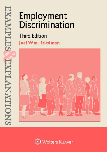 Examples Explanations For Employment Discrimination 3rd Edition Joel Wm Friedman