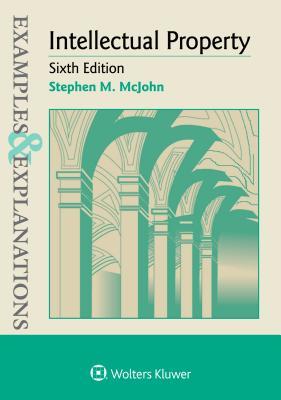 Examples Explanations For Intellectual Property Paperback Stephen M Mcjohn