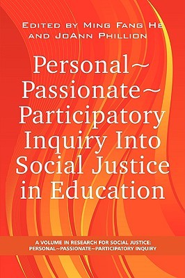 Personal Passionate Participatory Inquiry Into Social Justice In Education Pb Paperback Ming Fang He Joann Phillion