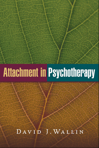 Attachment In Psychotherapy Paperback David J Wallin