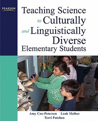Teaching Science To Culturally And Linguistically Diverse Elementary Students Paperback Amy Coxpetersen Leah Melber Terri R Patchen