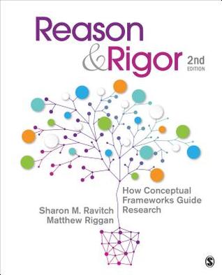 Reason Rigor How Conceptual Frameworks Guide Research Paperback Sharon M Ravitch John Matthew Riggan