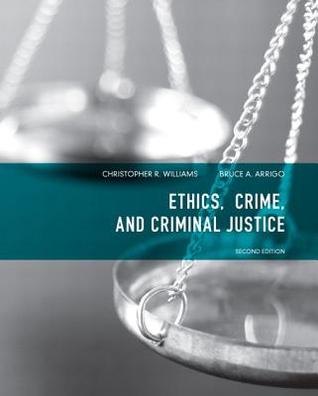 Ethics Crime And Criminal Justice Paperback Christopher R Williams Bruce A Arrigo