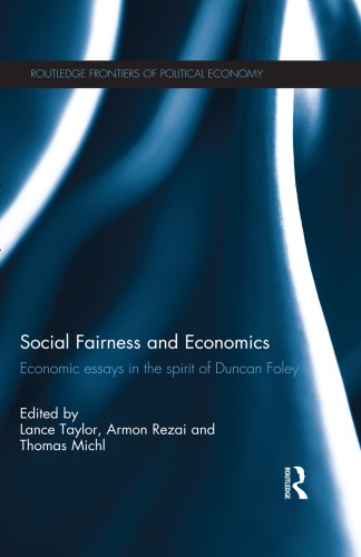 Social Fairness And Economics Economic Essays In The Spirit Of Duncan Foley Lance Taylor Editor