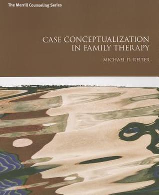 Case Conceptualization In Family Therapy Paperback Michael D Reiter